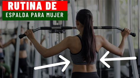 espalda trabajada mujer|5 ejercicios de espalda para mujeres en el gym